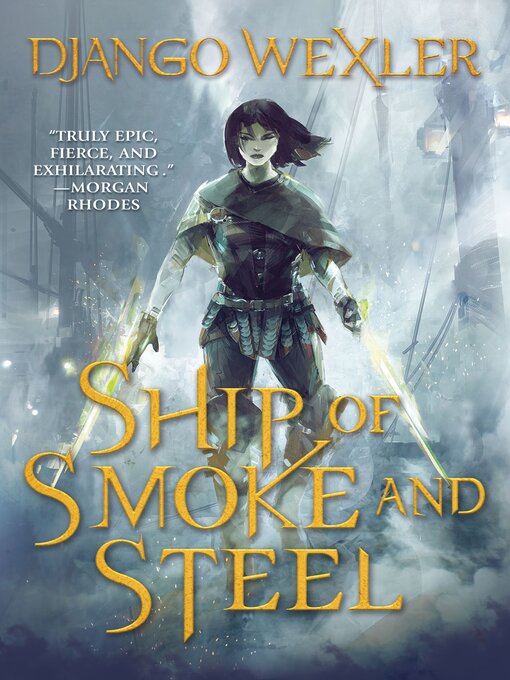 Title details for Ship of Smoke and Steel by Django Wexler - Available